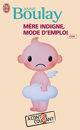 ERE INDIGNE, MODE D EMPLOI, de Anne Boulay | portada del libro