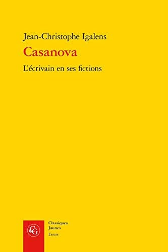 CASANOVA L ECRIVAIN EN SES FICTIONS, de IGALENS JEANCHR | portada del libro