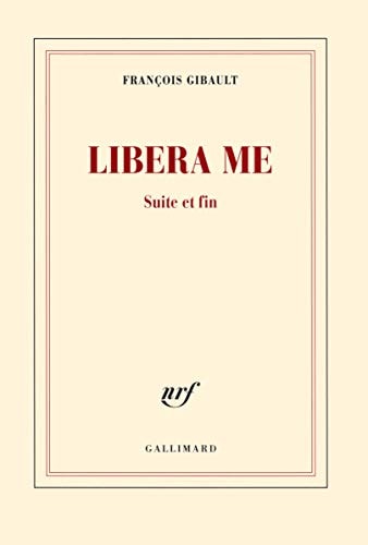 LIBERA ME SUITE ET FIN, de François Gibault | portada del libro