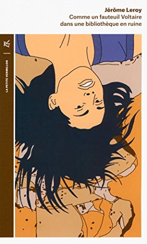 COMME UN FAUTEUIL VOLTAIRE DANS UNE BIBLIOTHEQUE EN RUINE, de Jérôme Leroy | portada del libro