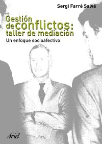 Gestión de conflictos: taller de mediación, de Farré | portada del libro