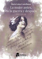 LA MUJER ANTES EN LA GUERRA Y DESPUES, de CASTELLANOS GONZALEZ | portada del libro