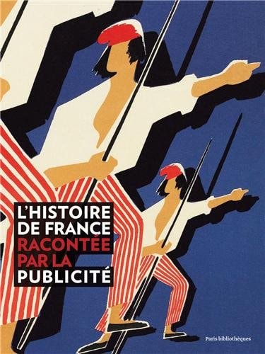L'HISTOIRE DE FRANCE RACONTEE PAR LA PUBLICITE, de Claudine Chevrel | portada del libro