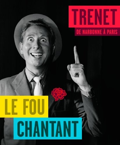 TRENET, LE FOU CHANTANT, de Jacques Pessis | portada del libro