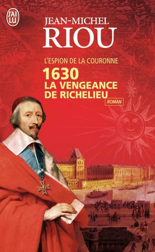 630 LA VENGEANCE DE RICHELIEU - L'ESPIO, de Jean-Michel Riou | portada del libro