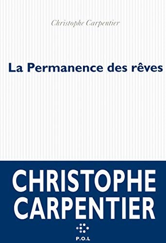 LA PERMANENCE DES REVES, de Christophe Carpentier | portada del libro