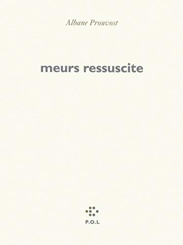 MEURS RESSUSCITE, de Albane Prouvost | portada del libro
