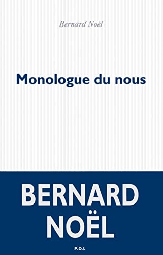 MONOLOGUE DU NOUS, de Bernard Noël | portada del libro