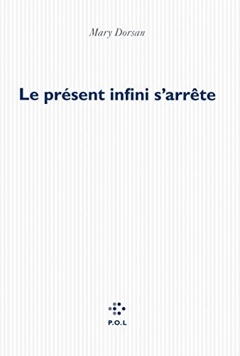 LE PRESENT INFINI S'ARRETE, de Mary Dorsan | portada del libro