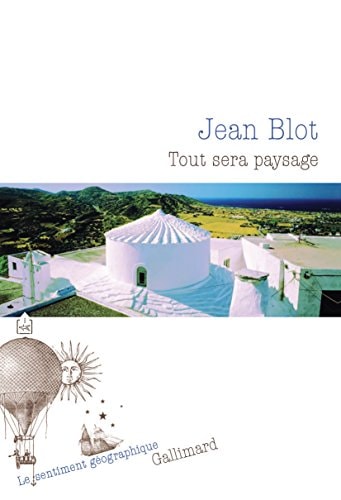 TOUT SERA PAYSAGE, de Jean Blot | portada del libro