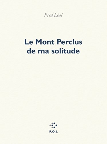 LE MONT PERCLUS DE MA SOLITUDE, de Frédéric Léal | portada del libro