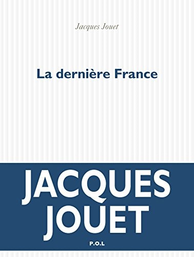 LA DERNIERE FRANCE, de Jacques Jouet | portada del libro