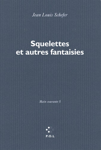 SQUELETTES ET AUTRES FANTAISIES, de Jean Louis Schefer | portada del libro