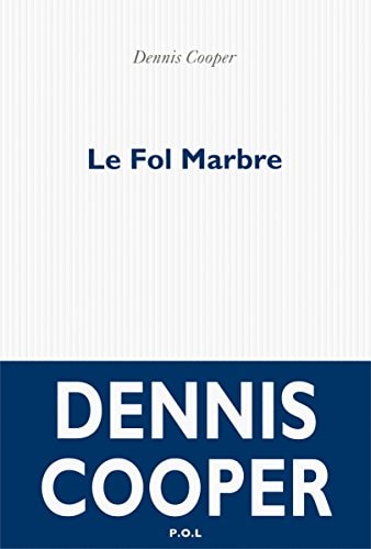 LE FOL MARBRE, de Dennis Cooper | portada del libro