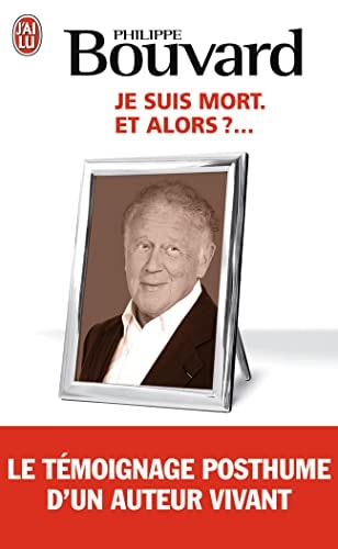 E SUIS MORT... ET ALORS ?, de Philippe Bouvard | portada del libro