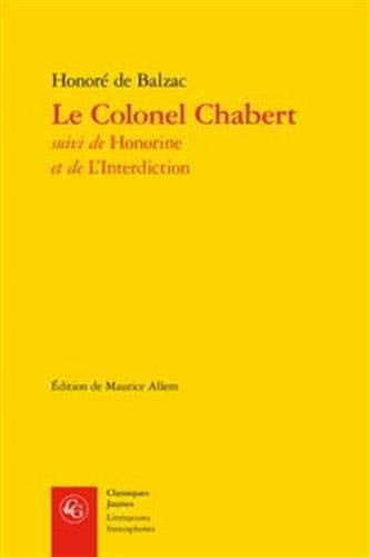 LE COLONEL CHABERT SUIVI DE HONORINE ET DE L'INTERDICTION, de BALZAC HONORE D | portada del libro