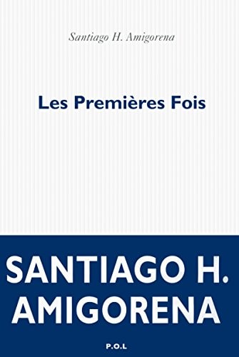 LES PREMIERES FOIS, de Santiago H. Amigorena | portada del libro