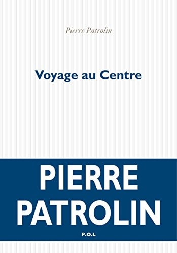 VOYAGE AU CENTRE, de Pierre Patrolin | portada del libro