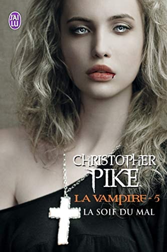 A VAMPIRE - 5 - LA SOIF DU MAL, de Christopher Pike | portada del libro