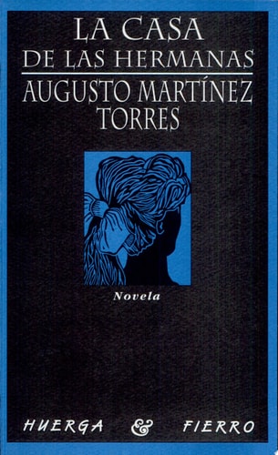 La casa de las hermanas, de Augusto Martínez Torres | portada del libro