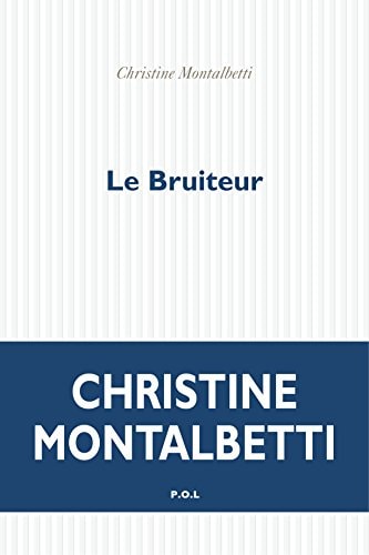 LE BRUITEUR, de Christine Montalbetti | portada del libro