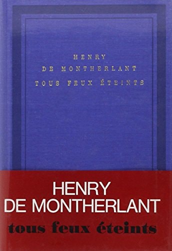 TOUS FEUX ETEINTS, de Montherlant | portada del libro