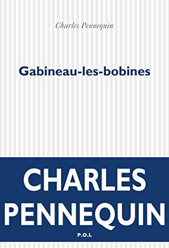 GABINEAU-LES-BOBINES, de Charles Pennequin | portada del libro