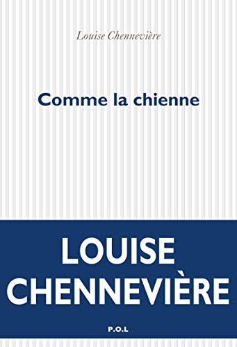 COMME LA CHIENNE, de Louise Chennevière | portada del libro