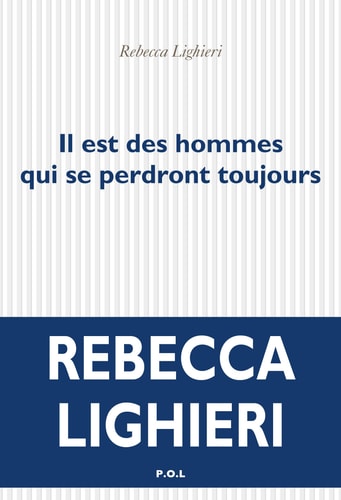 IL EST DES HOMMES QUI SE PERDRONT TOUJOURS, de Rebecca Lighieri | portada del libro