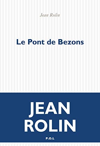 LE PONT DE BEZONS, de JEAN ROLIN | portada del libro