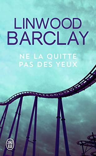 Ne la quitte pas des yeux, de Linwood Barclay | portada del libro