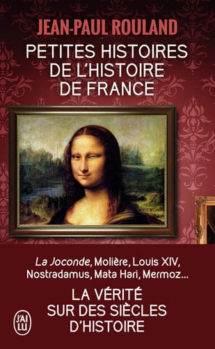 Petites histoires de l'histoire de France, de Jean-Paul Rouland | portada del libro