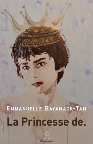 LA PRINCESSE DE., de Emmanuelle Bayamack-Tam (romancière).) | portada del libro