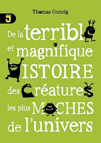 DE LA TERRIBLE ET MAGNIFIQUE HISTOIRE, de Thomas Gunzig | portada del libro
