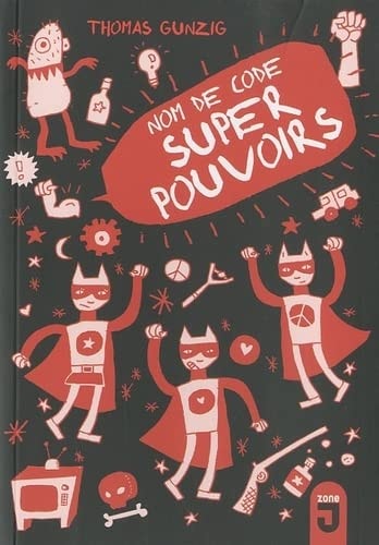 NOM DE CODE SUPER POUVOIR, de Thomas Gunzig | portada del libro