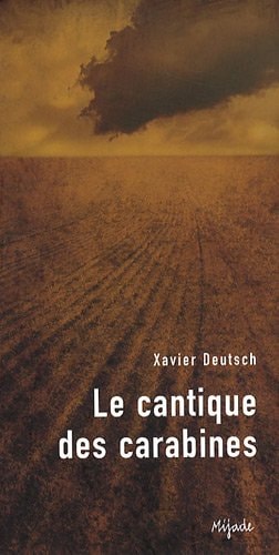 CANTIQUE DES CARABINES, de Xavier Deutsch | portada del libro