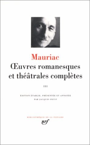 OEUVRES ROMANESQUES ET THEATRALES COMPLETES T3, de François Mauriac | portada del libro