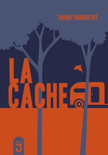 CACHE LA, de Thierry Robberecht | portada del libro