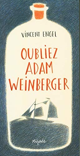 OUBLIEZ ADAM WEINBERGER, de Vincent Engel | portada del libro