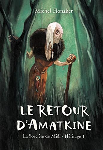 LE RETOUR D'AMATKINE LA SORCIERE DE MIDI HERITAGE 1 NED, de Michel Honaker | portada del libro