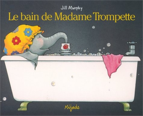 BAIN DE MADAME TROMPETTE, de Jill Murphy | portada del libro