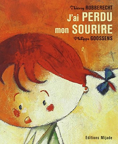 J'AI PERDU MON SOURIRE, de Philippe Goossens | portada del libro
