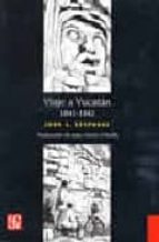 VIAJE A YUCATAN 1841-1842, de JOHN L. STEPHENS | portada del libro
