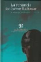 RENUNCIA DEL HEROE BALTASAR,LA, de Edgardo Rodríguez Juliá | portada del libro