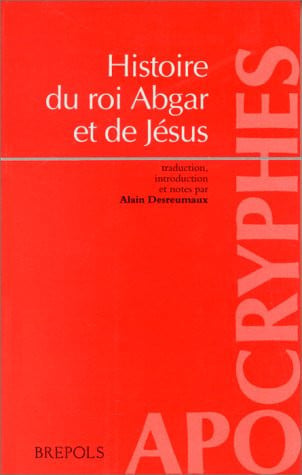 HISTOIRE DU ROI ABGAR ET JESUS, de DESREUMAUX A | portada del libro