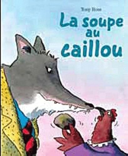 SOUPE AU CAILLOU LA, de Tony Ross (auteur-illustrateur jeunesse).) | portada del libro