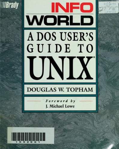 INFOWORLD:A DOS USER S GUIDE UNIX, de TOPHAM | portada del libro
