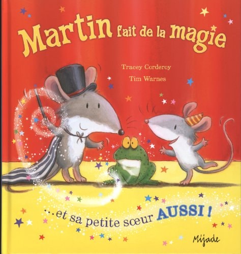 MARTIN FAIT DE LA MAGIE ET SA PETITE SOEUR AUSSI!, de Tracey Corderoy | portada del libro