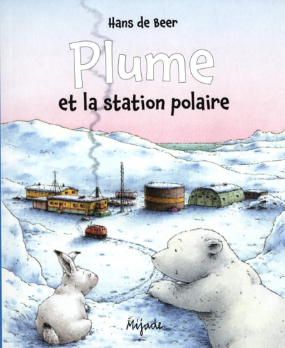 PLUME ET LA STATION POLAIRE, de Hans de Beer | portada del libro