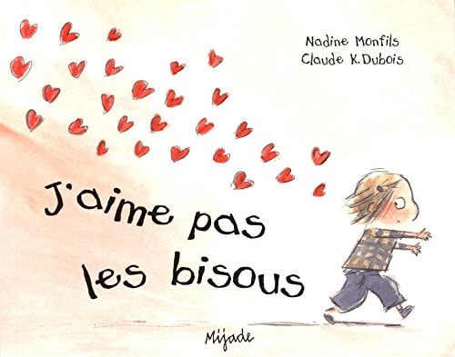 J'AIME PAS LES BISOUS, de Nadine Monfils | portada del libro